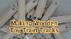 Making Wooden Toy Train Tracks